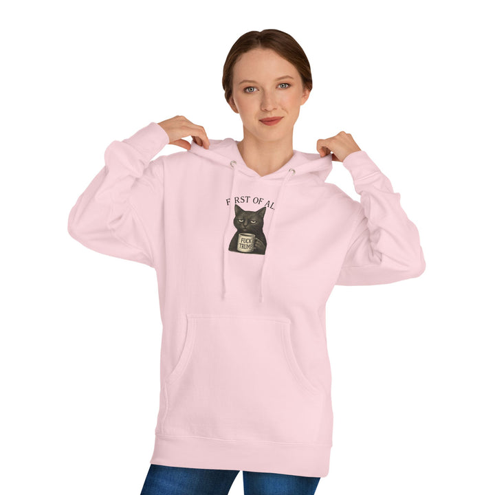 First of All, F**k Trump – Unisex Pullover Hoodie