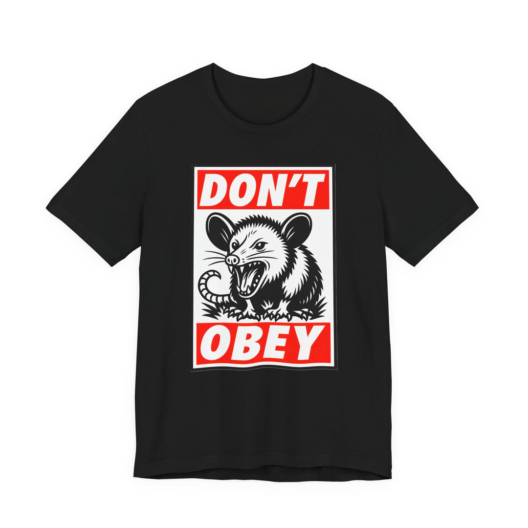 Don't Obey Opossum – Unisex T-Shirt