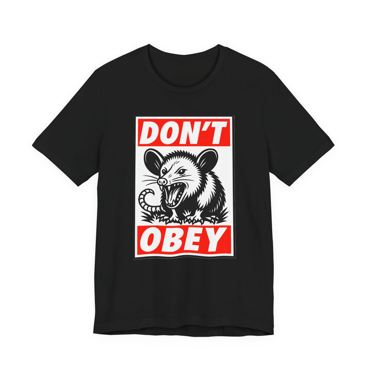 Don't Obey Opossum – Unisex T-Shirt