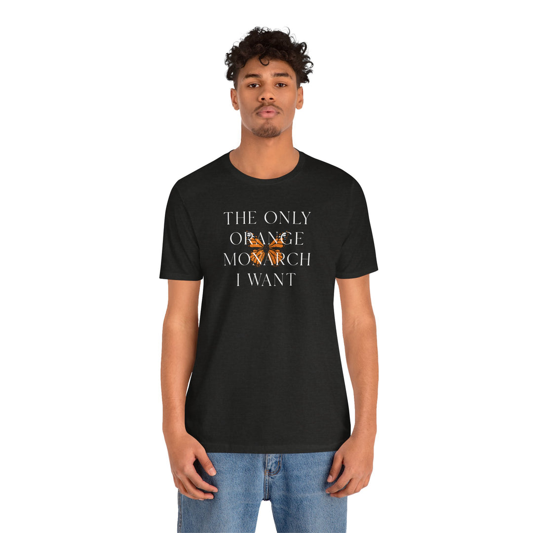 The Only Orange Monarch I Want Graphic Overlay - Unisex T-Shirt