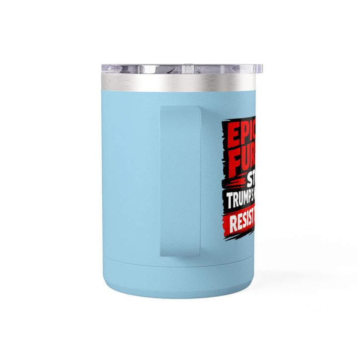 Epically Furious Stop Trump’s War Machine – 15oz Stainless Steel Travel Mug