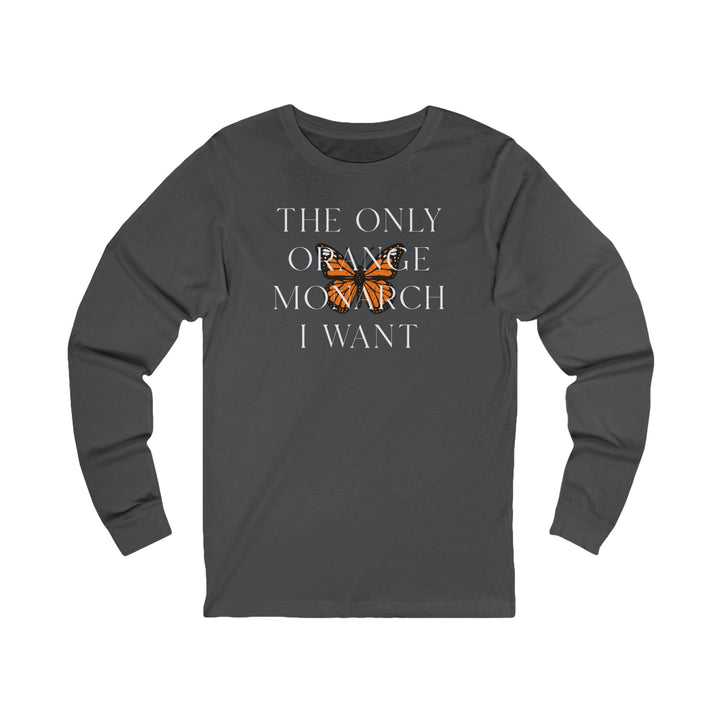 The Only Orange Monarch I Want - Overlay Graphic – Unisex Long Sleeve Shirt
