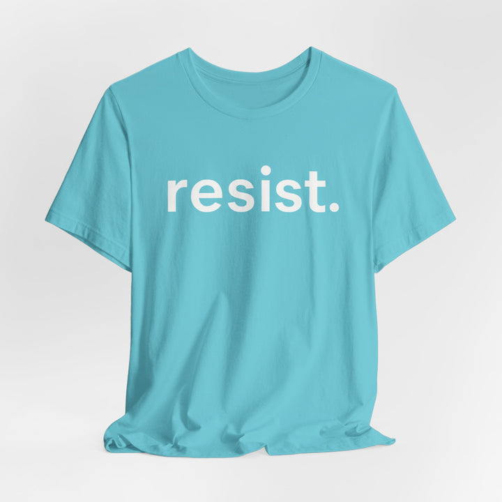 Resist. – Unisex T-Shirt