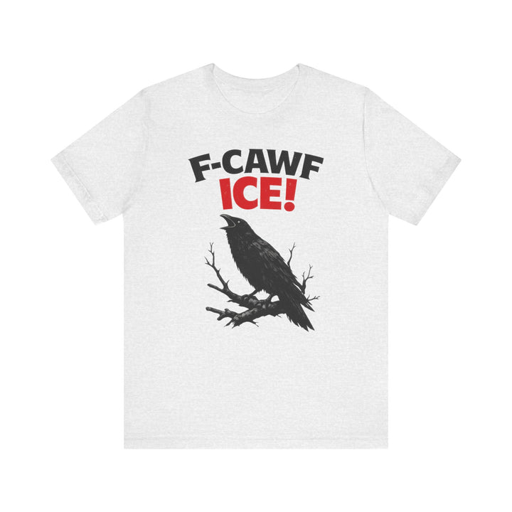 F-CAWF ICE! Crow – Unisex T-Shirt