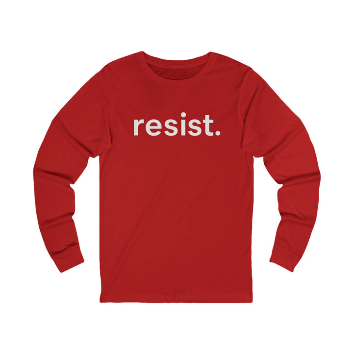 Resist. – Unisex Long Sleeve Shirt