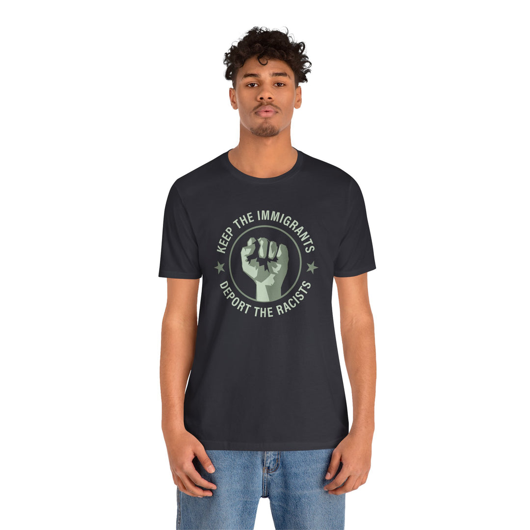 Keep the Immigrants, Deport the Racists - Circle Graphic – Unisex T-Shirt