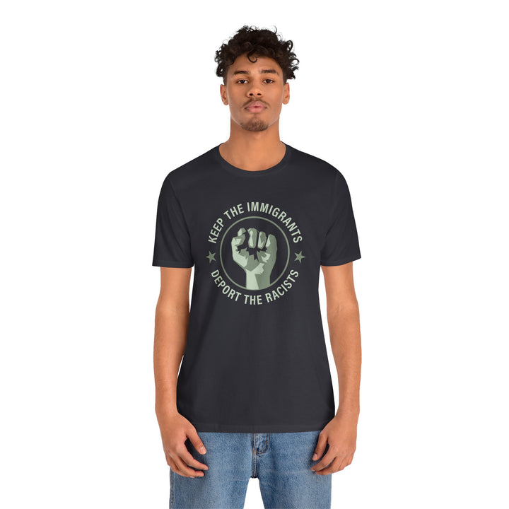Keep the Immigrants, Deport the Racists - Circle Graphic – Unisex T-Shirt