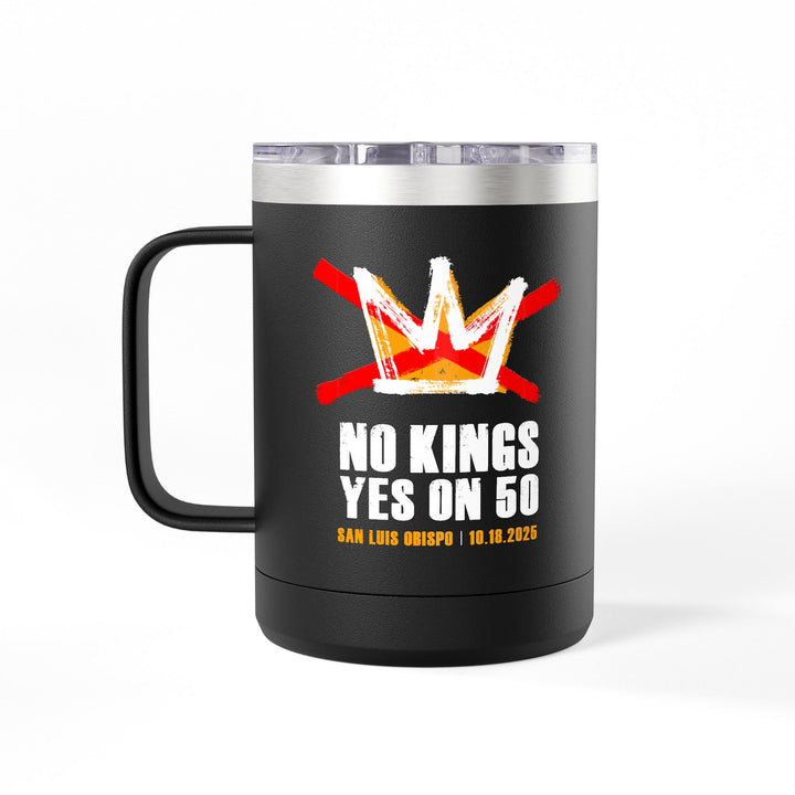 SLO No Kings - Yes On 50 Commemorative - Coffee Mug Tumbler, 15oz