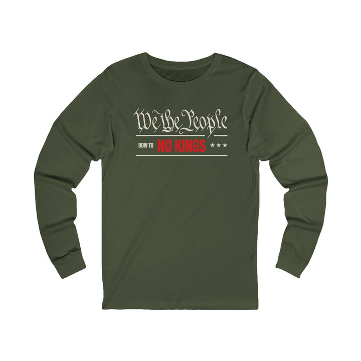 We The People Bow to No Kings – Unisex Long Sleeve Shirt