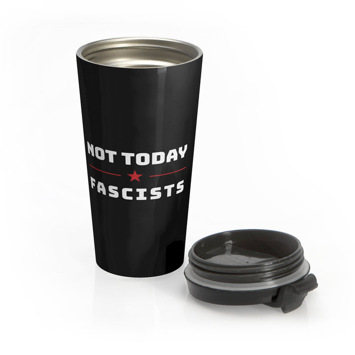 Not Today Fascists – Stainless Steel Travel Mug