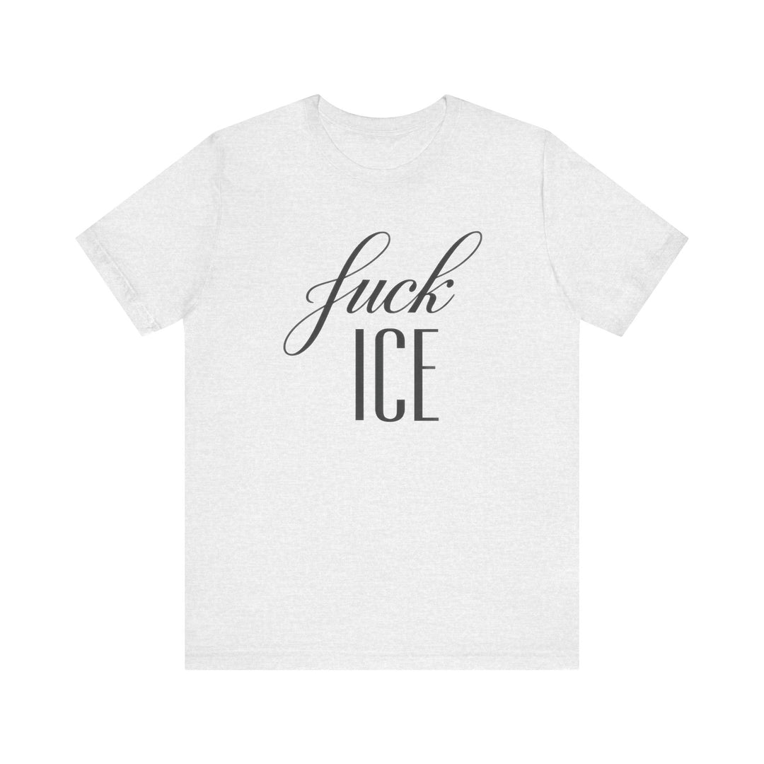 F*ck ICE Cursive Graphic - Unisex T-Shirt