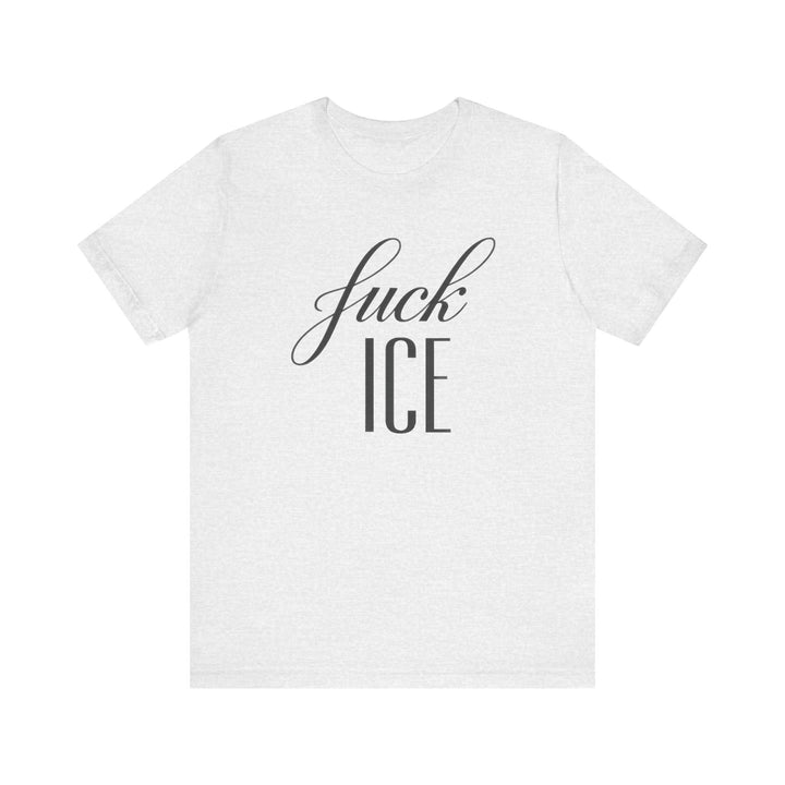 F*ck ICE Cursive Graphic - Unisex T-Shirt
