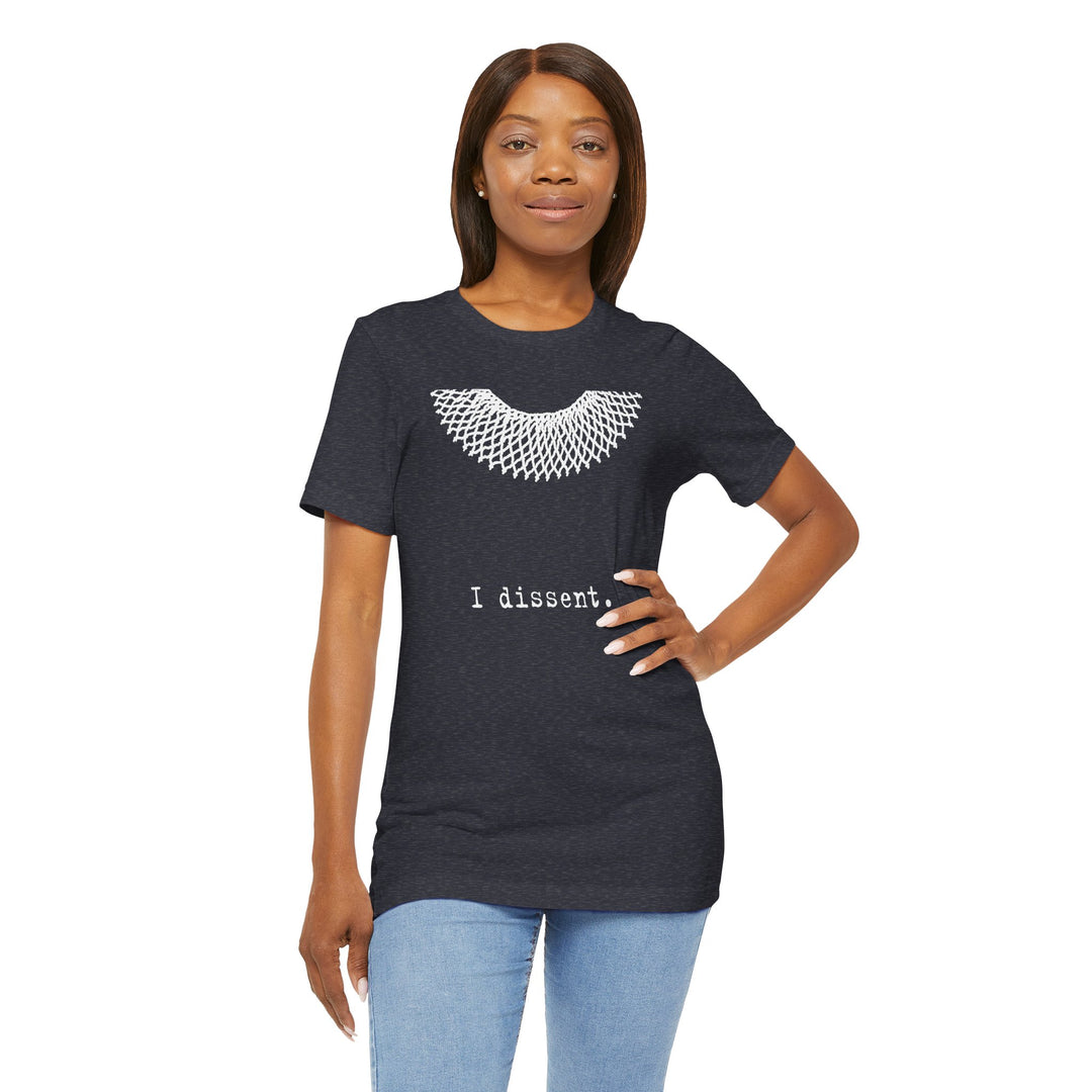 I Dissent RBG Collar Tribute Graphic – Unisex T-Shirt