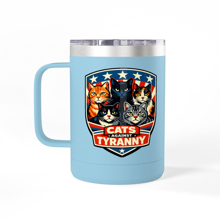 Cats Against Tyranny - 15oz Stainless Steel Travel Mug