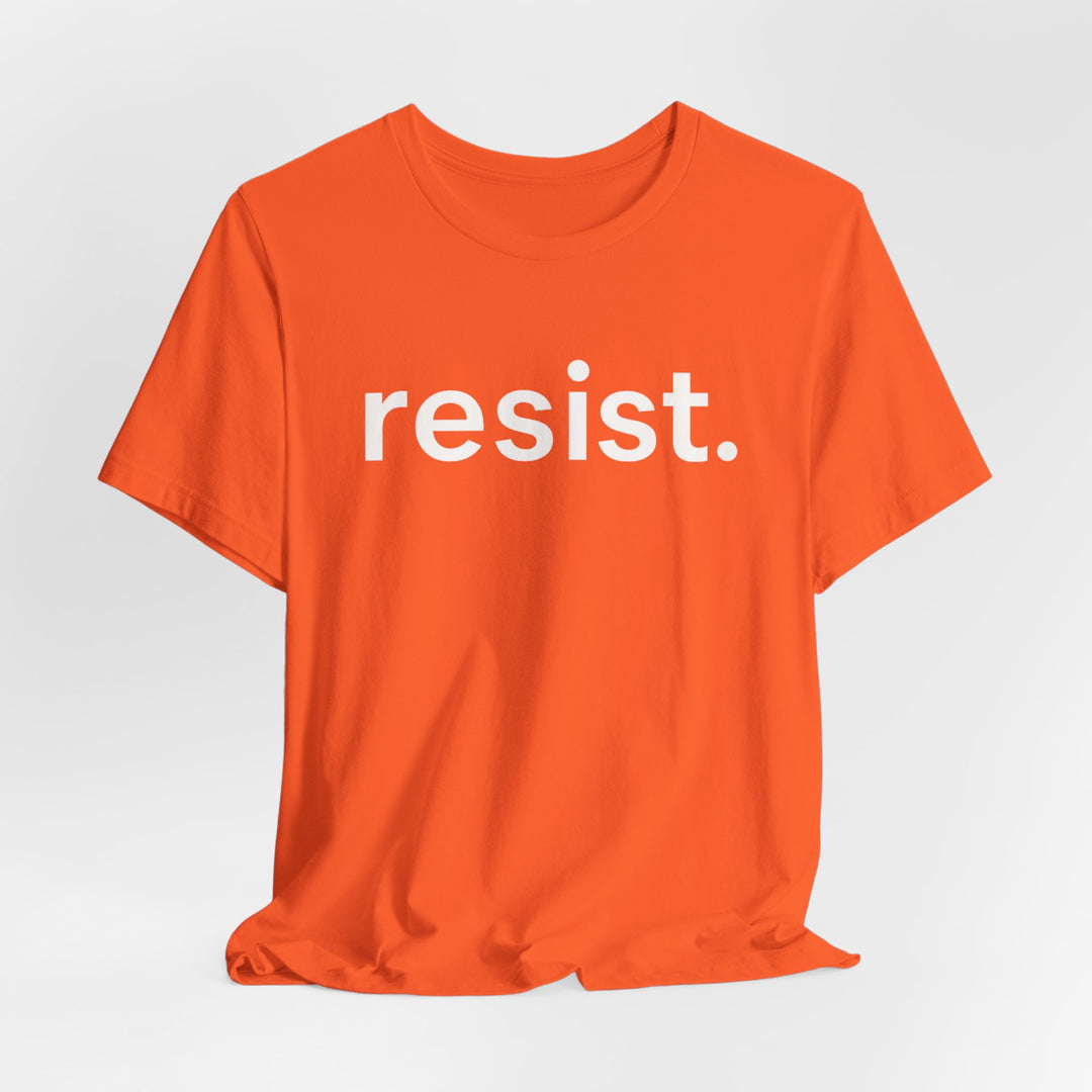 Resist. – Unisex T-Shirt