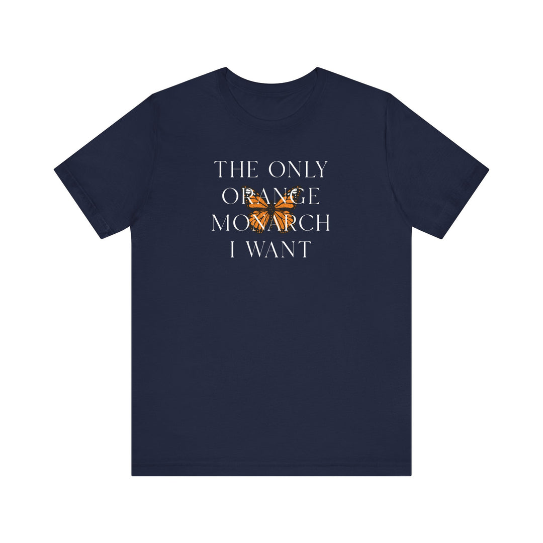 The Only Orange Monarch I Want Graphic Overlay - Unisex T-Shirt