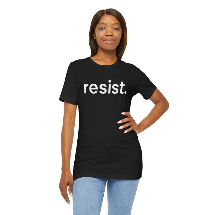 Resist. – Unisex T-Shirt