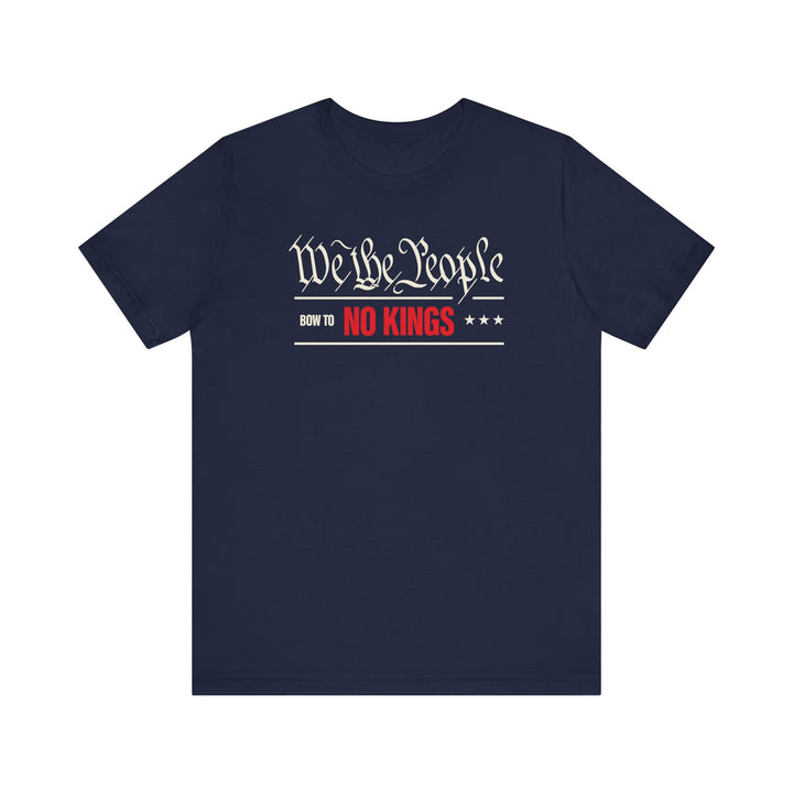 We The People Bow to No Kings Tee Graphic - Unisex T-Shirt