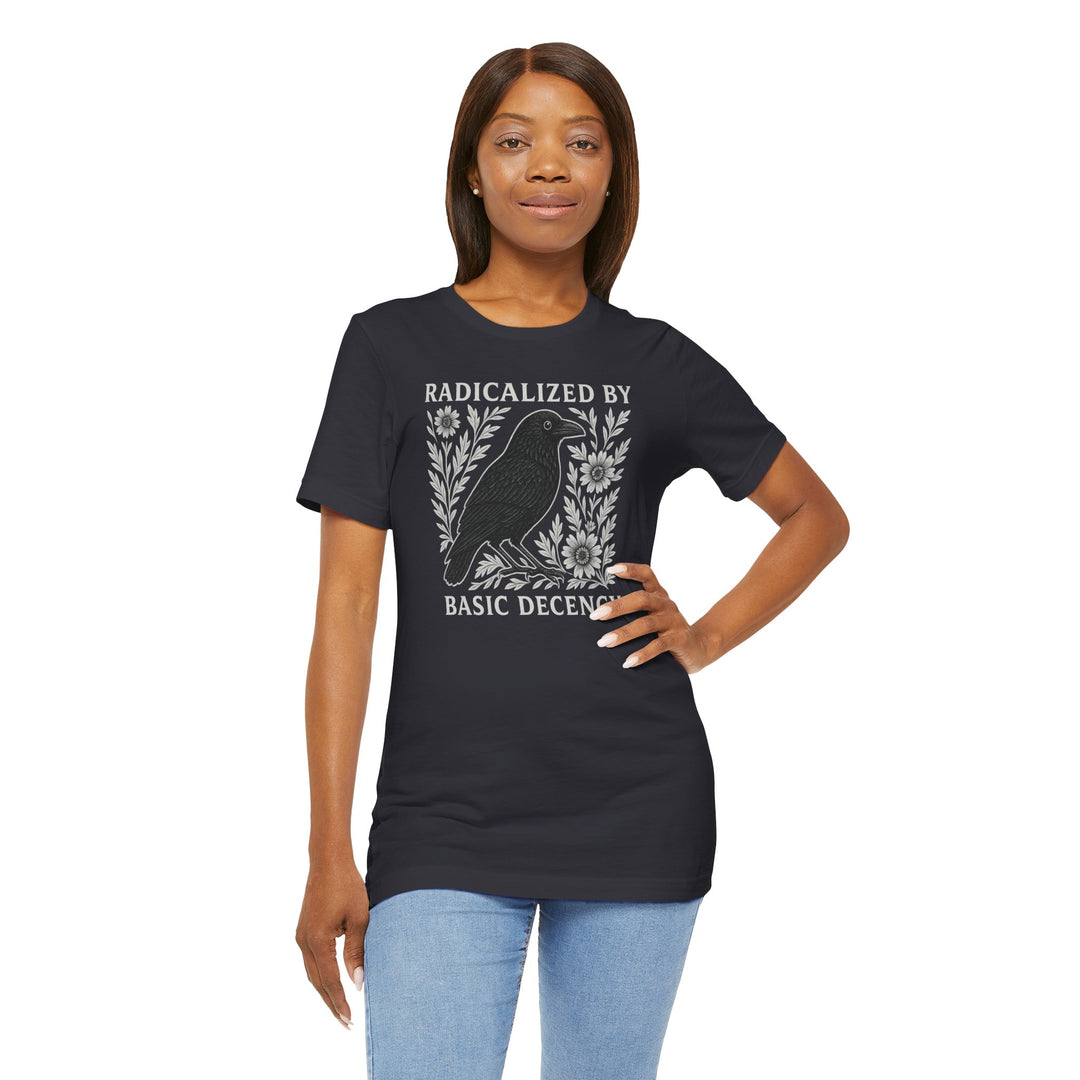 Radicalized By Basic Decency Crow – Unisex T-Shirt