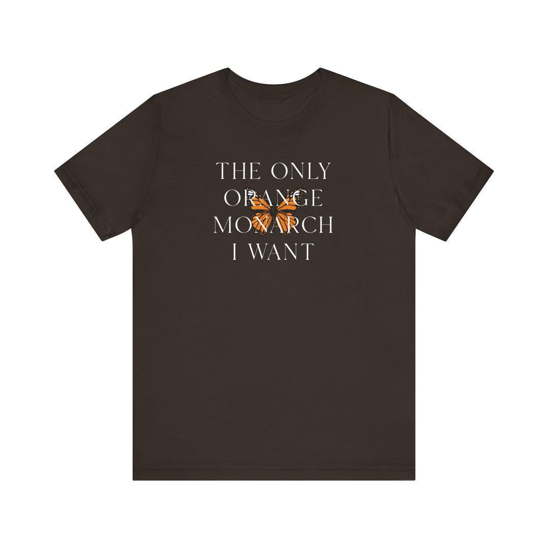 The Only Orange Monarch I Want Graphic Overlay - Unisex T-Shirt