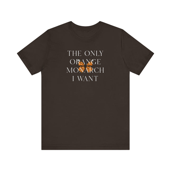 The Only Orange Monarch I Want Graphic Overlay - Unisex T-Shirt