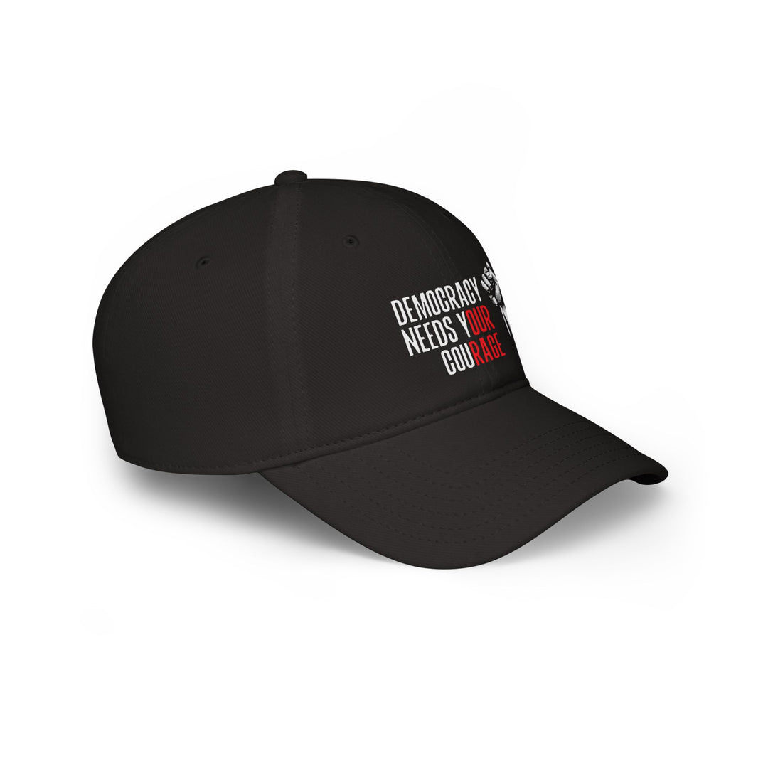 Democracy Needs Your Courage - Classic Graphic – Cotton Baseball Cap