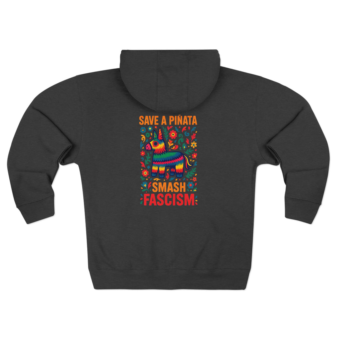 Save a Piñata Smash Fascism – Unisex Zip Hoodie