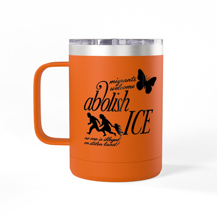 Migrants Welcome, Abolish ICE – Stainless Steel Travel Mug 15oz