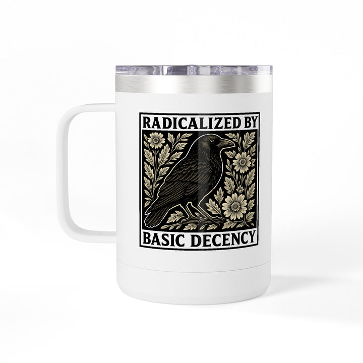 Radicalized By Basic Decency - Crow – Coffee Mug Tumbler, 15oz