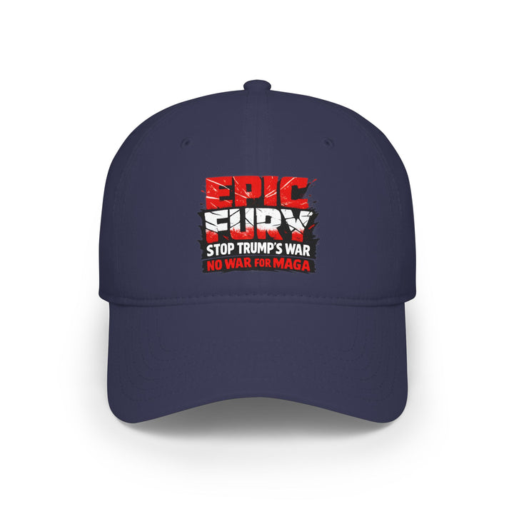 EPIC FURY Stop Trump’s War No War for MAGA - Cotton Baseball Cap