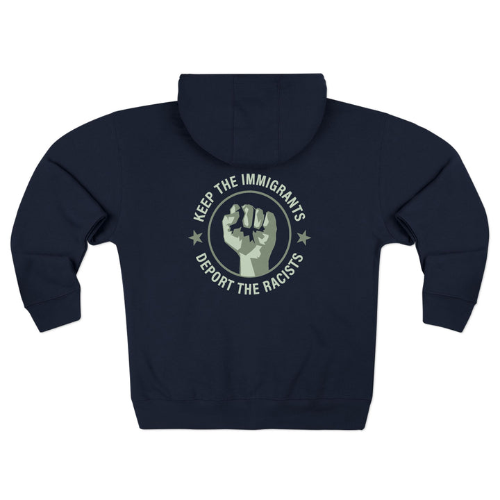 Keep the Immigrants, Deport the Racists Unisex Zip Hoodie