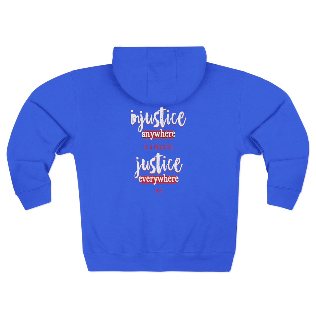 Injustice Anywhere is a Threat to Justice Everywhere – Unisex Zip Hoodie