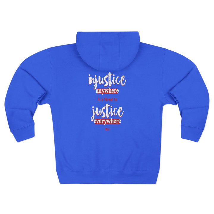 Injustice Anywhere is a Threat to Justice Everywhere – Unisex Zip Hoodie