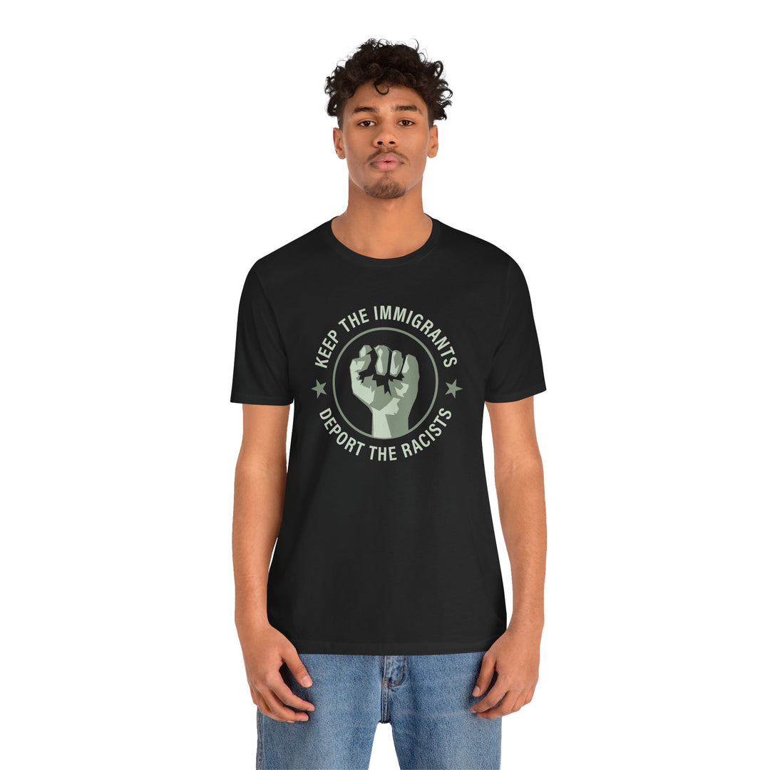 Keep the Immigrants, Deport the Racists - Circle Graphic – Unisex T-Shirt