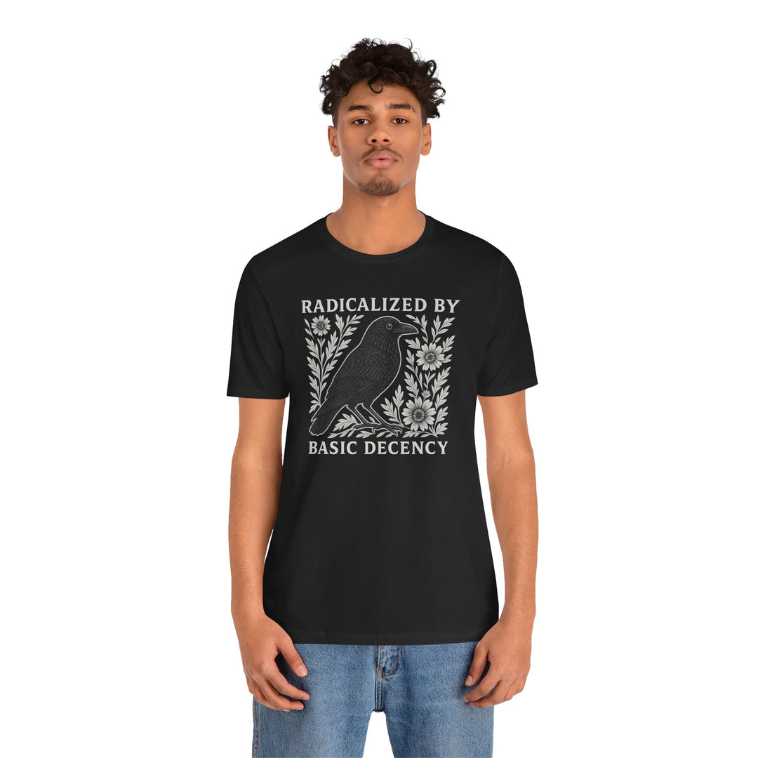 Radicalized By Basic Decency Crow – Unisex T-Shirt
