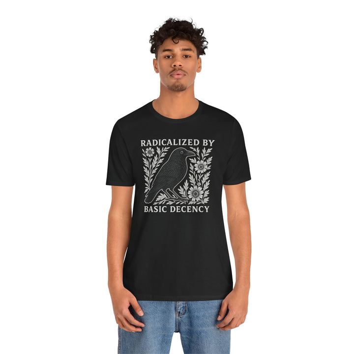 Radicalized By Basic Decency Crow – Unisex T-Shirt