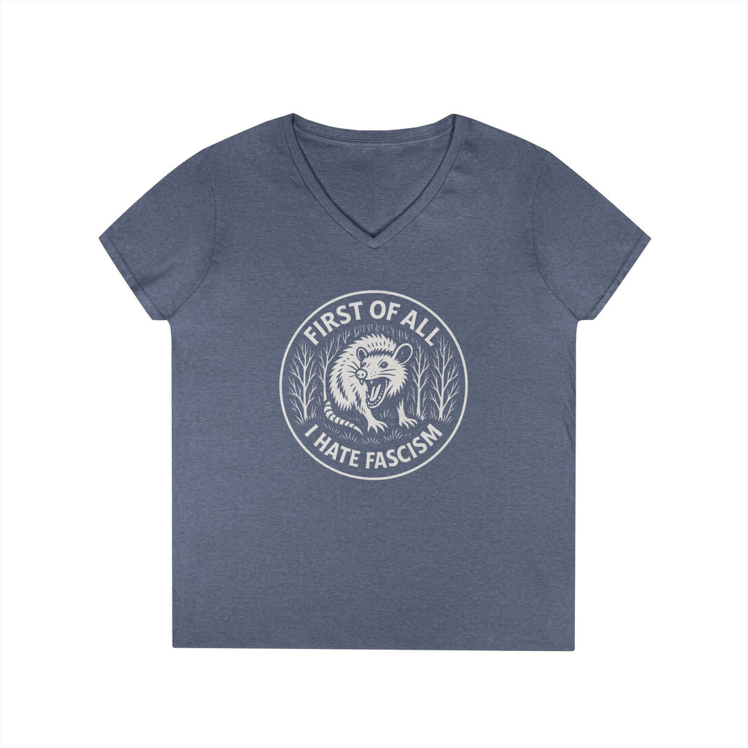 First Of All I Hate Fascism Opposum - Women's V-Neck T-Shirt