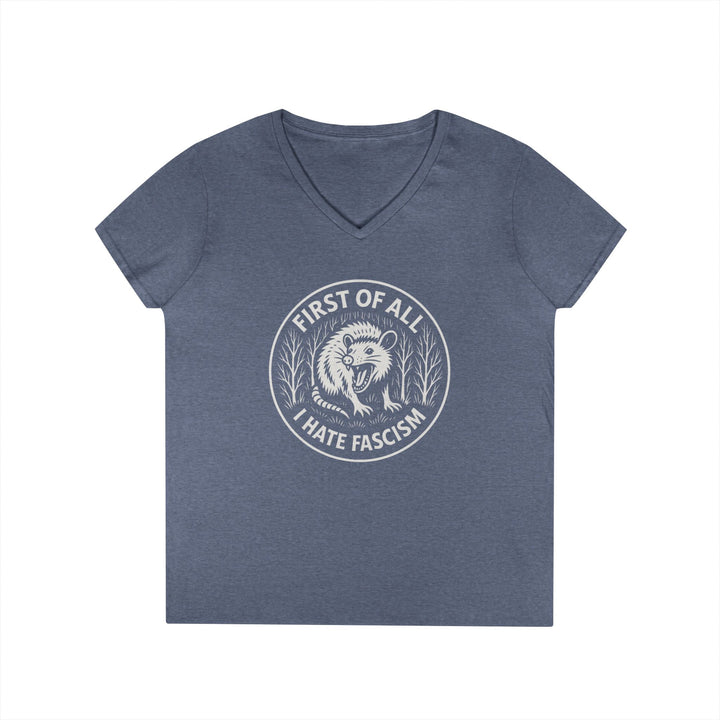 First Of All I Hate Fascism Opposum - Women's V-Neck T-Shirt