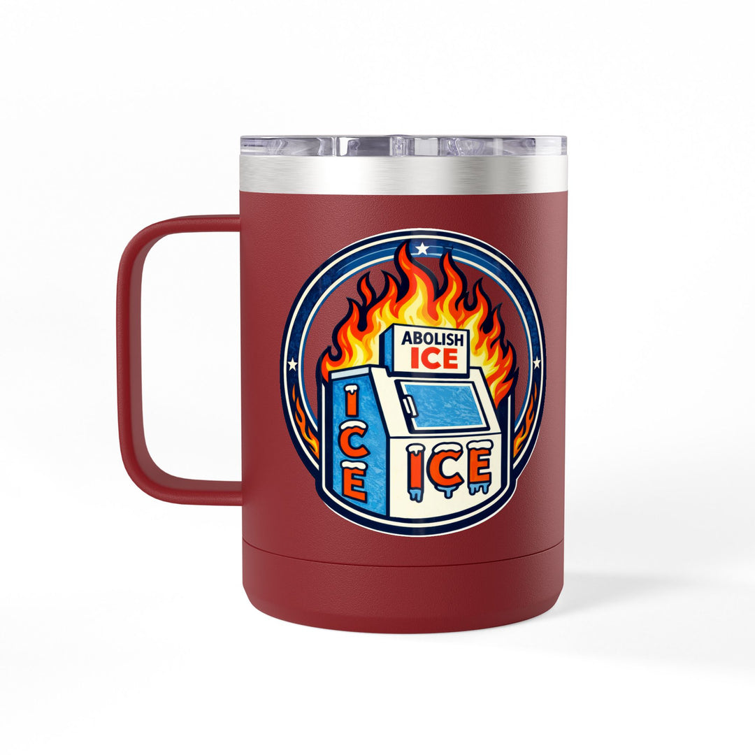 ABOLISH ICE On Fire - 15oz Stainless Steel Travel Mug