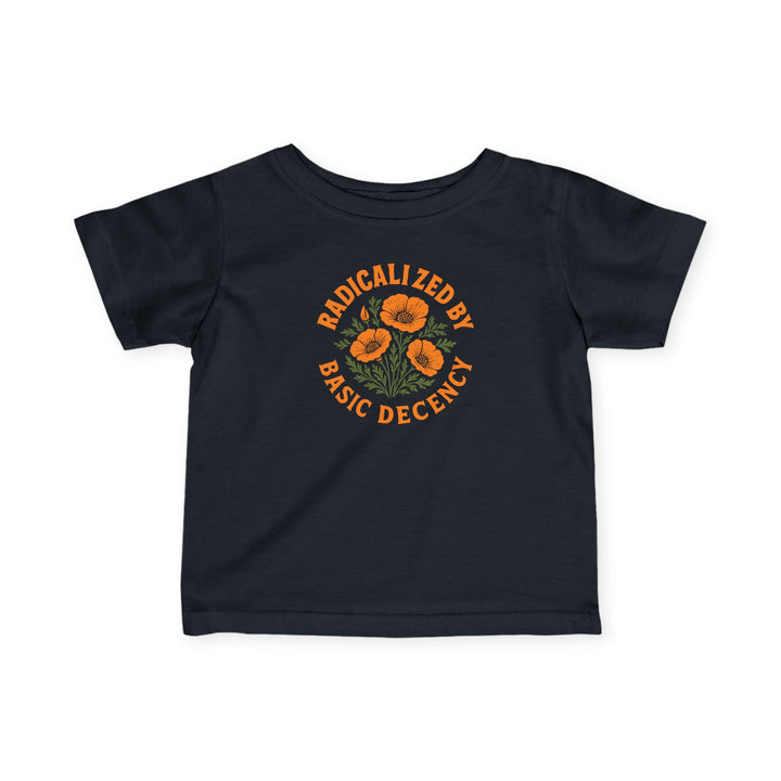 Radicalized by Basic Decency Poppy – Infant Fine Jersey T-Shirt