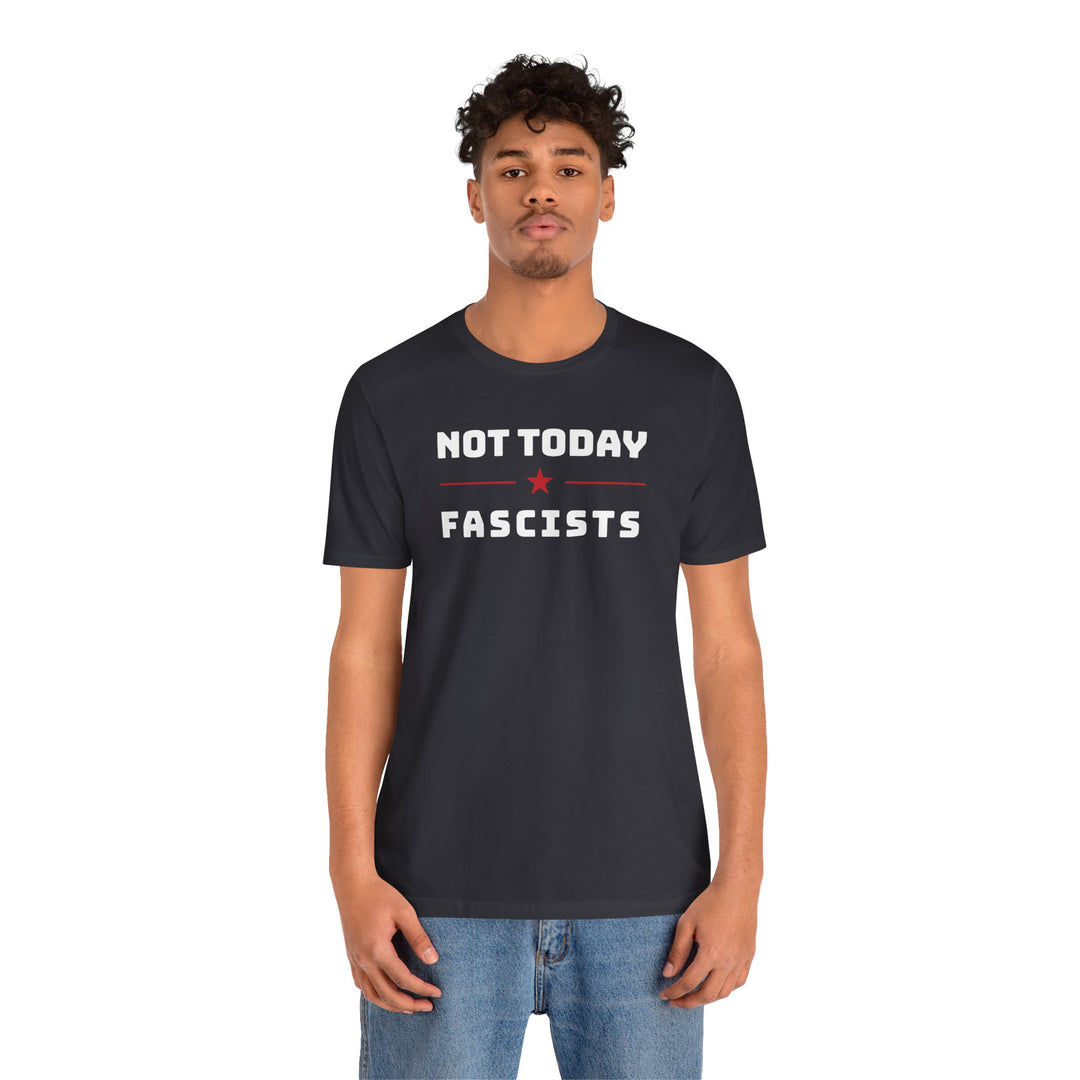 Not Today, Fascists Red Star Graphic – Unisex T-Shirt