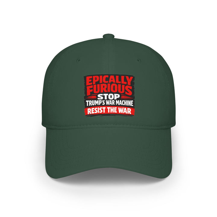 EPICALLY FURIOUS Stop Trump’s War Machine – Cotton Baseball Cap