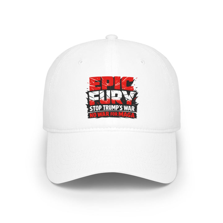 EPIC FURY Stop Trump’s War No War for MAGA - Cotton Baseball Cap