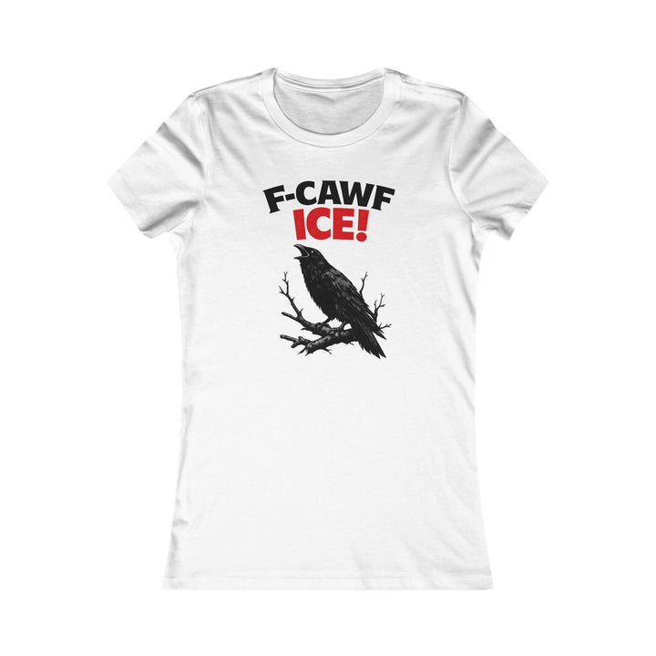 F-CAWF ICE! Crow – Women’s Fitted T-Shirt