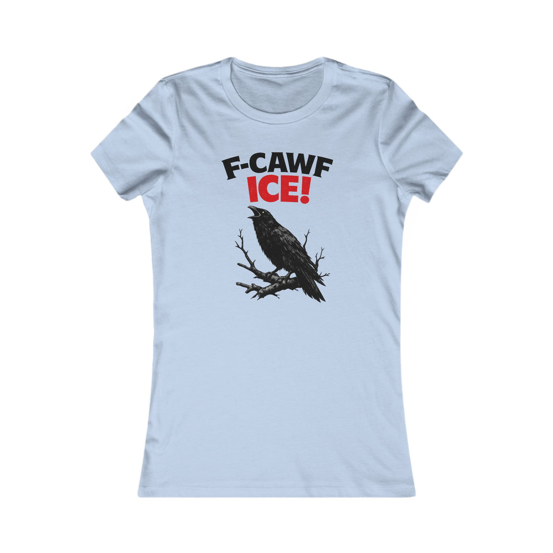F-CAWF ICE! Crow – Women’s Fitted T-Shirt