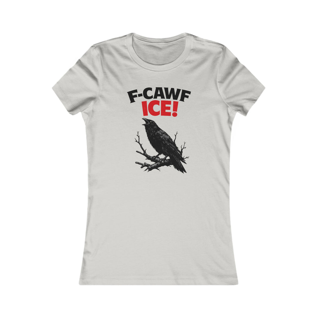 F-CAWF ICE! Crow – Women’s Fitted T-Shirt