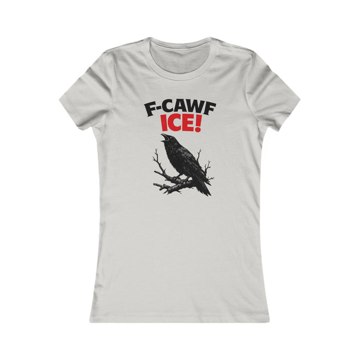 F-CAWF ICE! Crow – Women’s Fitted T-Shirt