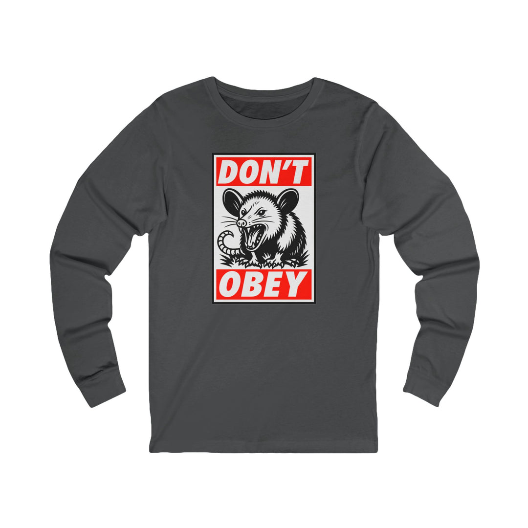 Don't Obey Opossum – Unisex Long Sleeve Shirt