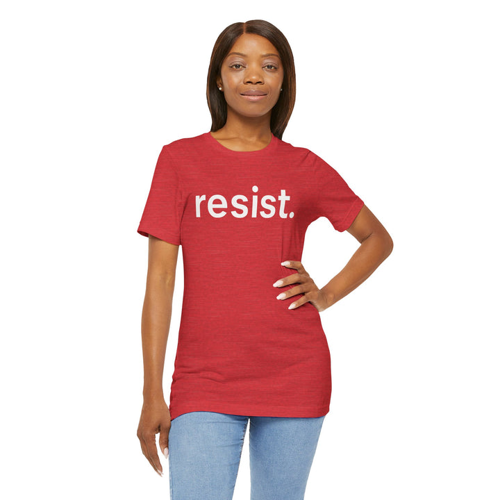 Resist. – Unisex T-Shirt