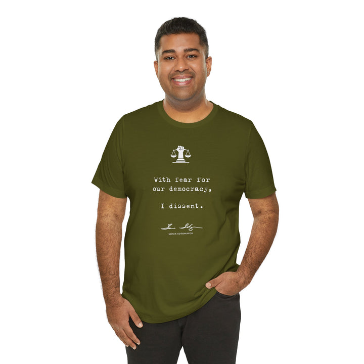 With Fear for Our Democracy, I Dissent – Justice Sotomayor – Unisex T-Shirt
